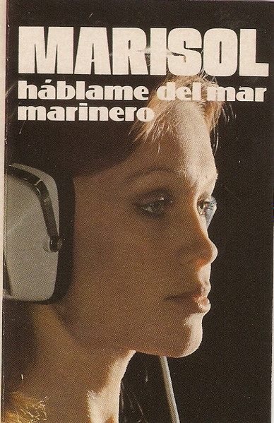 Marisol háblame del mar marinero